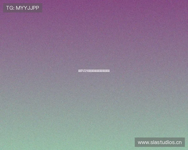 畅享NBA精彩赛事在线直播实时观看平台 畅享NBA精彩赛事在线直播实时观看平台